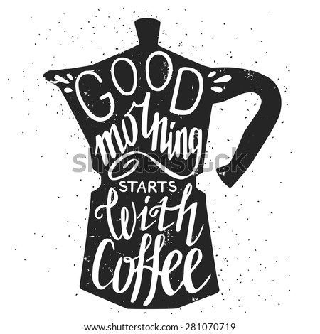 maker quote   poster, invitation typography or maker  coffee with coffee print card greeting