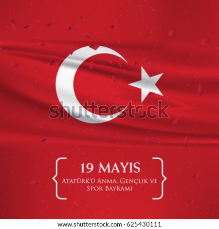 May 19th, Turkish Commemoration of Ataturk, Youth and Sports Day, 19 Mayis May 19th, Turkish Commemoration of Ataturk, Youth and Sports Day, 19 Mayis
