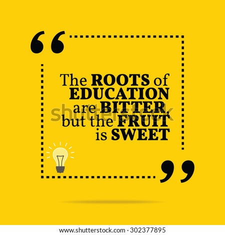 the root of education is bitter but the fruit is sweet While different people and organizations have begun to reach out to the youth in a positive manner through social media, there have been others who have used it to. the root of education is bitter but the fruit is sweet While different people and organizations have begun to reach out to the youth in a positive manner through social media, there have been others who have used it to.