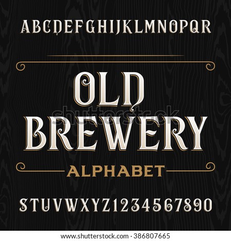 Old brewery alphabet vector font. Type letters on the dark wooden background. Vintage vector typeface for labels, headlines, posters etc. - stock vector Old brewery alphabet vector font. Type letters on the dark wooden background. Vintage vector typeface for labels, headlines, posters etc. - stock vector