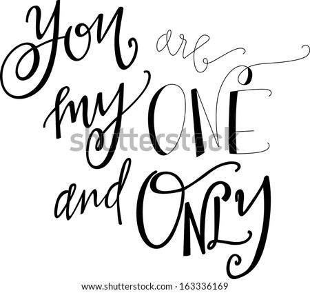 YOU ARE MY ONE you are my one: