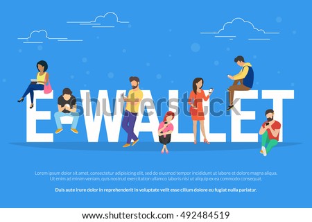 E-wallet concept illustration of young people using mobile gadgets such as tablet pc and smartphone for online purchasing via ewallet technology. Flat design of guys and women near big letters E-wallet concept illustration of young people using mobile gadgets such as tablet pc and smartphone for online purchasing via ewallet technology. Flat design of guys and women near big letters