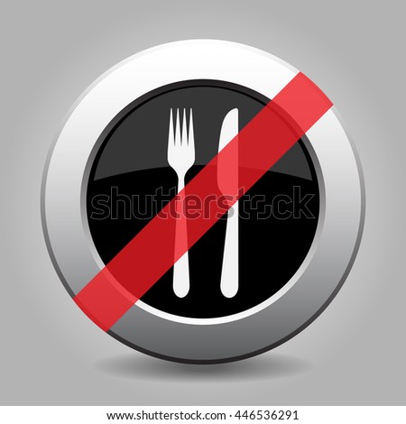 stock-vector-gray-chrome-button-with-no-cutlery-fork-and-knife-banned-icon-446536291.jpg