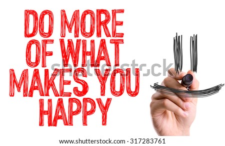 Do what makes you happy essay