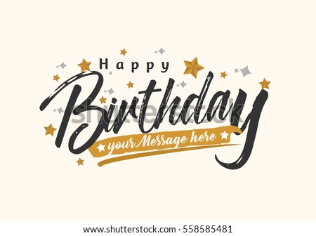 Happy Birthday Typographic vector design for greeting card, birthday card, invitation card, isolated text, lettering composition. Vector Illustration eps.10 Happy Birthday Typographic vector design for greeting card, birthday card, invitation card, isolated text, lettering composition. Vector Illustration eps.10