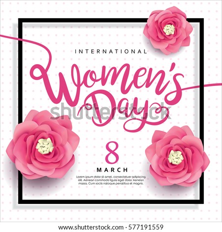 8 March, International Women's Day 8 March, International Women's Day