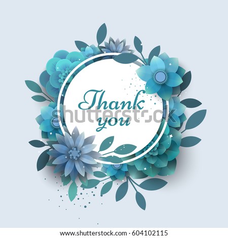 Flower composition with the text in a circle. Botanical illustration blue flowers thank you. Paper flowers can be used for printing, promotions, advertising, banner. Flower composition with the text in a circle. Botanical illustration blue flowers thank you. Paper flowers can be used for printing, promotions, advertising, banner.