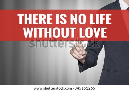 without love life is meaningless essay Life is not only a word, its more than a board game, it is a power so strong it drives away sadness and misery at least that's what most people. without love life is meaningless essay Life is not only a word, its more than a board game, it is a power so strong it drives away sadness and misery at least that's what most people.