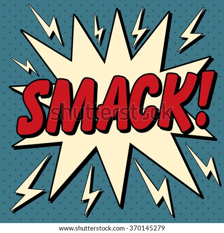 Smack Stock Images Royalty Free Images Vectors Shutterstock