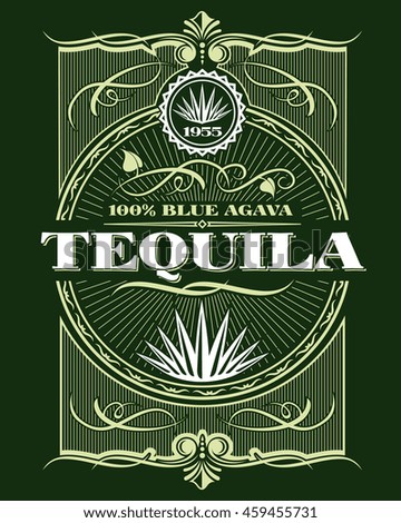 Vintage alcohol tequila drink vector bottle label. Sticker or poster for tequila tipple Vintage alcohol tequila drink vector bottle label. Sticker or poster for tequila tipple