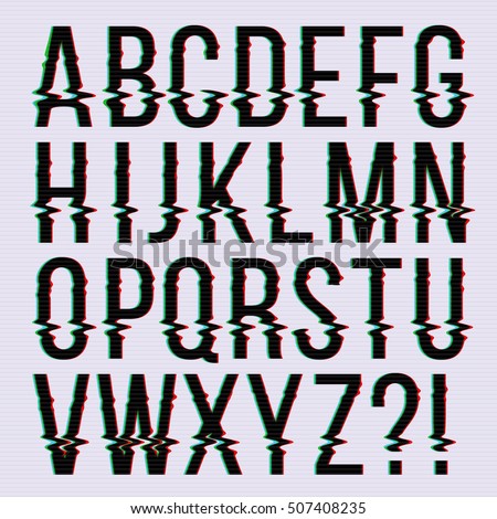 Glitch style, old television screen distortion effect english vector type, font, typeface letters. Alphabet with noise on screen illustration Glitch style, old television screen distortion effect english vector type, font, typeface letters. Alphabet with noise on screen illustration