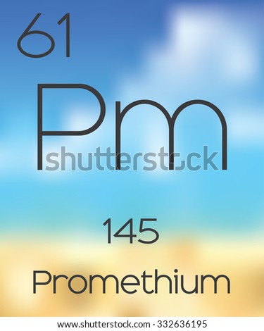 the element promethium Promethium - the chemical elements of the periodic table - images and facts. the element promethium Promethium - the chemical elements of the periodic table - images and facts.