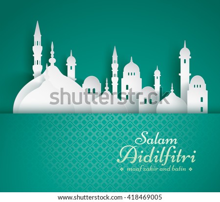 Paper graphic of islamic mosque. Salam Aidilfitri means celebration day. Maaf zahir dan batin means please forgive (me) outwardly and internally. - stock vector Paper graphic of islamic mosque. Salam Aidilfitri means celebration day. Maaf zahir dan batin means please forgive (me) outwardly and internally. - stock vector