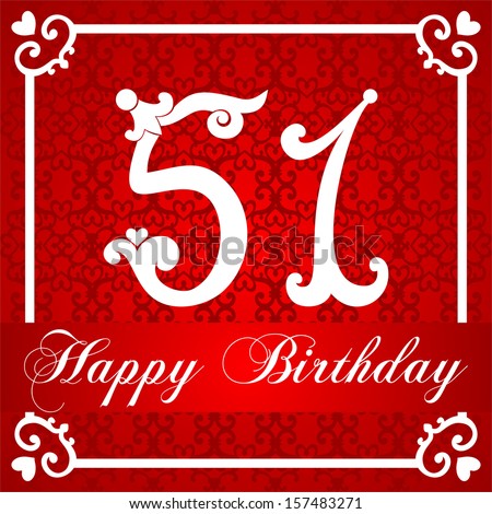 Happy+Birthday+51 Happy birthday card with number fifty four. Raster illustration ...