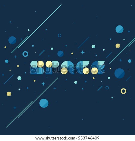 Flat vector concept of fantasy galaxy in huge universe. Modern poster with space lettering and star planets background Flat vector concept of fantasy galaxy in huge universe. Modern poster with space lettering and star planets background