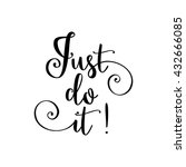 Small photo of Just do it. Beautiful greeting card poster with calligraphy black text Word. Hand drawn design elements. Handwritten modern brush lettering on a white background isolated. T-shirt print