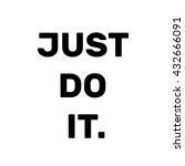 Small photo of Just do it. Stylish greeting card poster motivation black text Word modern brush white background isolated. T-shirt print