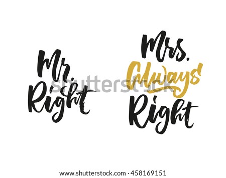 Mr Right Mrs Always Hand Drawn Quote For Your Design Unique Brush Mr Right Mrs Always Hand Drawn Quote For Your Design Unique Brush