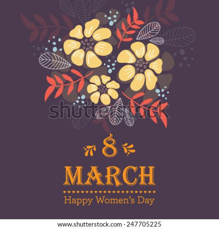 Vector Happy Women's Day greeting card with floral decorated text 8 March. Perfect as invitation or announcement.