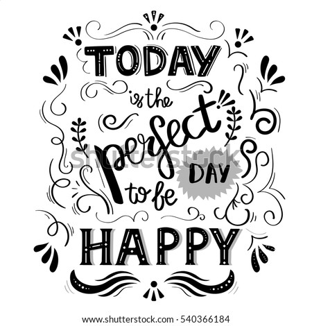 Handdrawn Illustration Phrase Today Perfect Day Stock Vector 540366184 ...