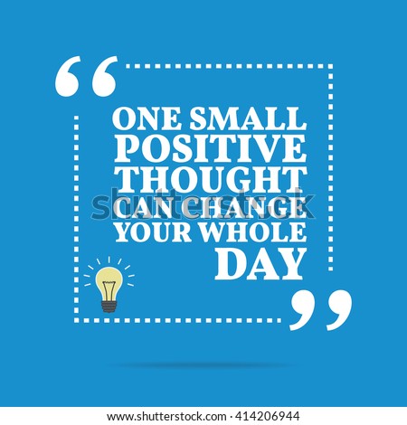 Inspirational Motivational Quote One Small Positive Stock 
