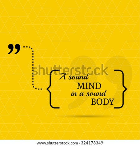essay on sound mind is a sound body 3 quotes have been tagged as sound-mind-in-a-sound-body: jostein gaarder: ‘health is the natural condition when sickness occurs, it is a sign that natur. essay on sound mind is a sound body 3 quotes have been tagged as sound-mind-in-a-sound-body: jostein gaarder: ‘health is the natural condition when sickness occurs, it is a sign that natur.