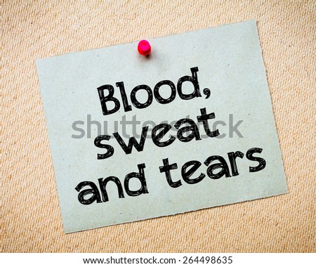 blood toil tears and sweat essay Blood, sweat, and tears: a historical/biographical analysis of hurston's sweat- the purpose of any literary work is to convey an idea or concept to its audience often the message is one that is directly reflective upon the life of the writer the context of the piece, the period of time . blood toil tears and sweat essay Blood, sweat, and tears: a historical/biographical analysis of hurston's sweat- the purpose of any literary work is to convey an idea or concept to its audience often the message is one that is directly reflective upon the life of the writer the context of the piece, the period of time .