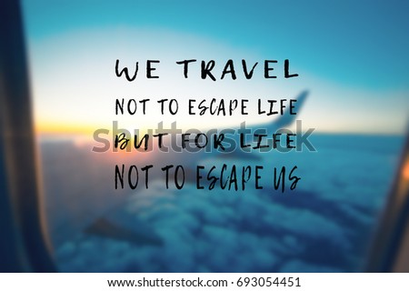 travel inspirational motivational quotes your wings stock