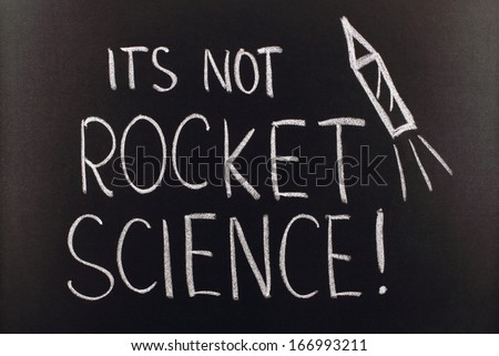 stock-photo-its-not-rocket-science-word-on-the-blackboard-166993211.jpg