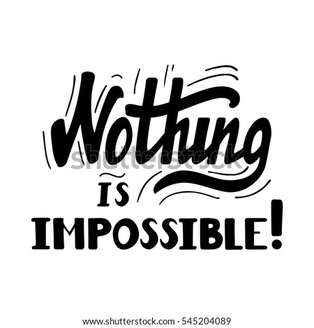 Nothing is impossible essay