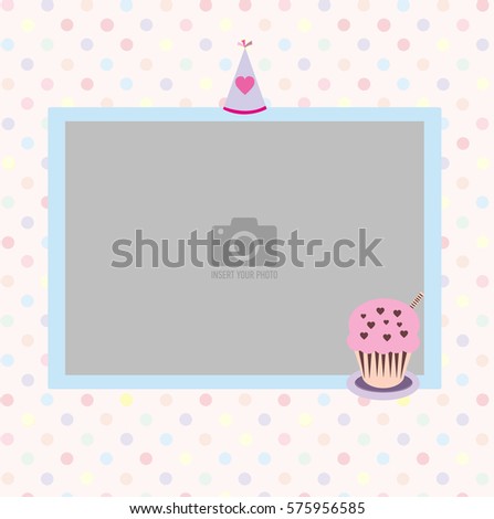 Happy Birthday photo frame and postcard with a celebratory cap and cupcake. Colorful polka dots in pastel colors background. Template for children's photo album or postcard