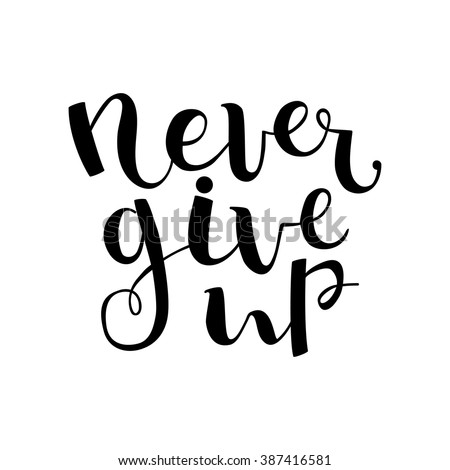 Inspirational Quote Never Give Up Vector Stock Vector 387416581 ...