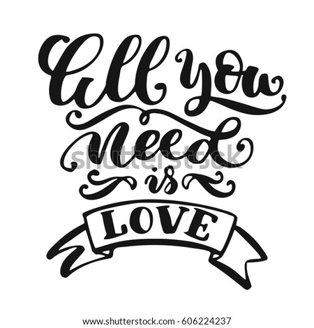 All You Need Love Hand Lettering Stock Vector 606224237 - Shutterstock