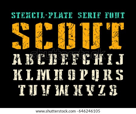 Stencil Plate Serif Font In Military Style Letters With Shabby Texture Print On Stencil Plate Serif Font In Military Style Letters With Shabby Texture Print On