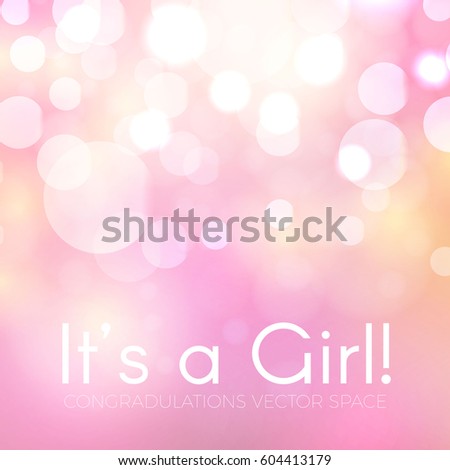 Happy Baby Girl Arrival Background with Bokeh and Lights. Vector illustration