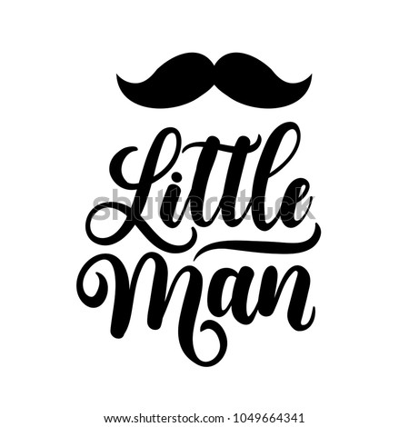 Little Man Lettering Inscription Mustache Inspirational Stock Vector ...