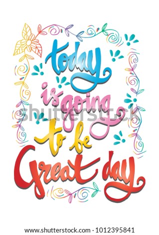 Today Going Be Great Day Hand Stock Vector 1012395841 - Shutterstock