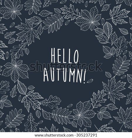 Hello autumn! Autumn leaves are drawn with chalk on black chalkboard. Fall of the leaves. Sketch, design elements. Vector illustration.