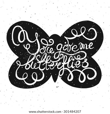 I Like You Quotes You Give Me Butterflies Handwritten Lettering Quote About Love T