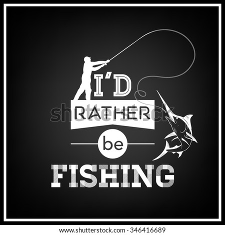 Download Fishing Quotes Stock Images, Royalty-Free Images & Vectors ...