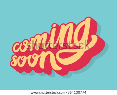 Coming Soon Sign Hand Lettering Stock Vector 364130774 - Shutterstock