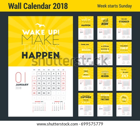 Wall Calendar Template for 2018 Year. Vector Design Print Template with Typographic Motivational Quote on Yellow Background. Week starts on Sunday