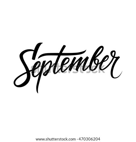 Hand Lettered Word September Calligraphic Season Stock Vector Royalty Free 470306204 Hand Lettered Word September Calligraphic Season Stock Vector Royalty Free 470306204