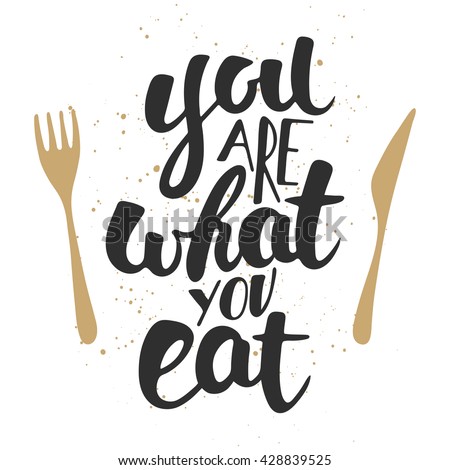 Vector card with hand drawn unique typography design element for greeting cards, decoration, prints and posters. You are what you eat, modern ink brush calligraphy with splash. Handwritten lettering.
