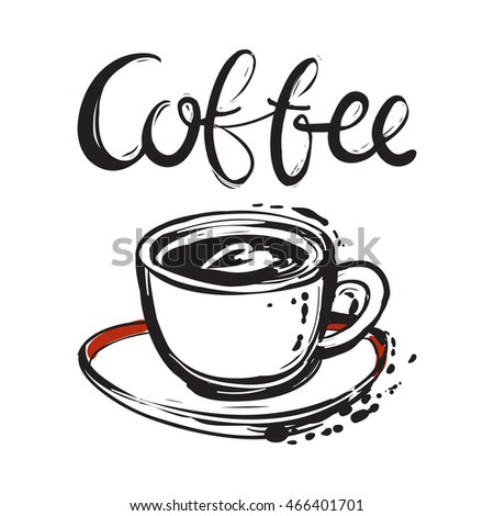 Cute Greeting Card With Cup And Saucer Coffee Lettering Vector Hand Drawn Graphic Fashion Cute Greeting Card With Cup And Saucer Coffee Lettering Vector Hand Drawn Graphic Fashion
