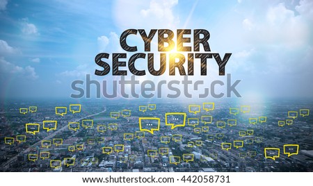 CYBER SECURITY text on city and sky background with bubble chat ,business analysis and strategy as concept