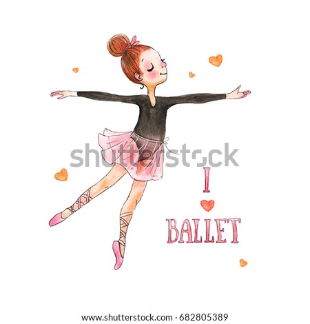 Postcard with watercolor small ballerina. I love ballet. Girls, dance, ballet, art, performance, dance school, learning, hobby, art, beauty.