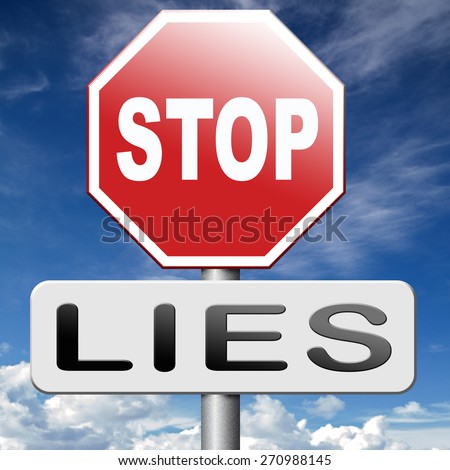 no more lies stop lying tell the truth - stock photo