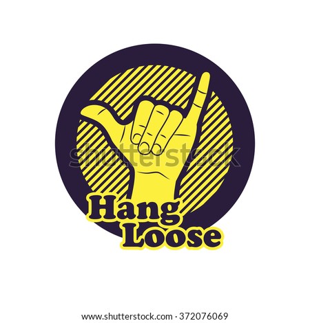 Hang Loose Stock Images, Royalty-Free Images & Vectors | Shutterstock