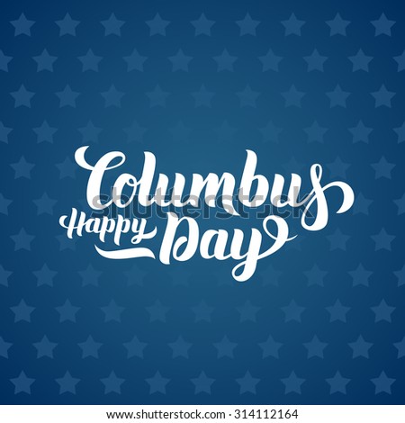 Happy Columbus Day hand-lettering calligraphy. Premium Handmade vector Lettering.